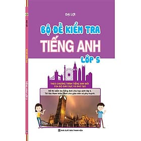 Bộ Đề Kiểm Tra Tiếng Anh Lớp 5 - Khang Việt Book