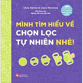 Sách Mình Tìm Hiểu Về Chọn Lọc Tự Nhiên Nhé! - Minh Minh