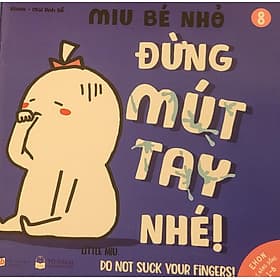 Sách Ehon Miu Bé Nhỏ Phần 1 Song Ngữ - Đừng Mút Tay Nhé - Nam Việt
