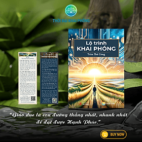 Sách LỘ TRÌNH KHAI PHÓNG (thuộc bộ sách TẦM NHÌN KHAI PHÓNG - 3 cuốn - Tác giả: Trần Thế Công) - Thu