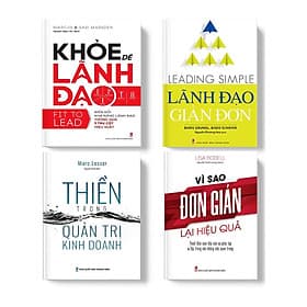 Combo Sách Kinh Doanh Hiệu Quả: Thiền Trong Quản Trị Kinh Doanh + Khỏe Để Lãnh Đạo + Vì Sao Đơn Giản Lại Hiệu Quả + Lãnh Đạo Giản Đơn _ML - Do