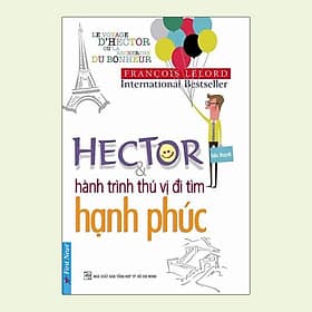 Sách Hector Và Hành Trình Thú Vị Đi Tìm Hạnh Phúc - Thu Hà