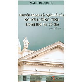 Huyền Thoại Và Nghi Lễ Của Người Lưỡng Tính Trong Thời Kỳ Cổ Đại - Hú
