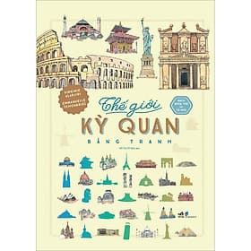 Sách Bách khoa thư cho cả nhà - Thế giới kỳ quan bằng tranh - Bách Khoa