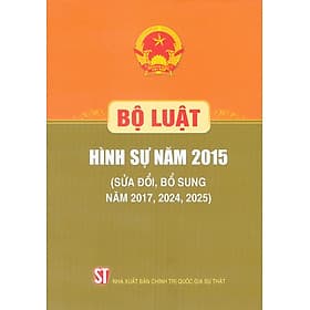 Bộ Luật Hình Sự Năm 2015 (Sửa Đổi, Bổ Sung Năm 2017, 2024, 2025) (Bản in năm 2026) - Nhã Nam