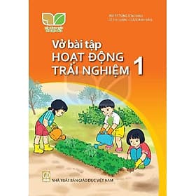 Sách Vở bài tập Hoạt Động Trải Nghiệm 1- Kết Nối Tri Thức Với Cuộc Sống (Kèm bìa nilong bọc sách) - Tri Thức
