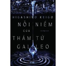 Nỗi niềm của thám tử Galileo (Higashino Keigo) - Hiệu sách Nhã Nam - Nhã Nam