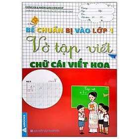 Bé Chuẩn Bị Vào Lớp 1 - Vở Tập Viết Chữ Cái Viết Hoa - Cty TNHH TM&DV VH GD Phía Nam