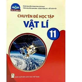 Sách giáo khoa Chuyên đề học tập Vật Lí 11- Chân Trời Sáng Tạo (Kèm Nilon bọc Sách) - Chà