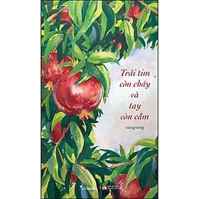 Sách Trái Tim Còn Cháy Và Tay Còn Cầm - Tim O’Shei