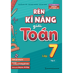 Sách: Rèn Kĩ Năng Giải Toán Lớp 7 - Tập 2 - Long