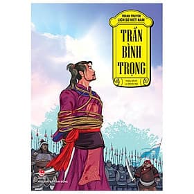 Tranh Truyện Lịch Sử Việt Nam: Trần Bình Trọng - Nam Trần