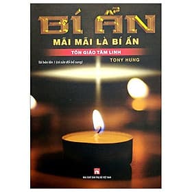 Bí Ẩn Mãi Mãi Là Bí Ẩn - Tôn Giáo Tâm Linh - Mai Hoa