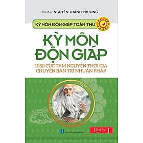 Kỳ Môn Độn Giáp Toàn Thư - Quyển 1: 1080 Cục Tam Nguyên Thời Gia Chuyển Bàn Tri Nhuận Pháp - NG.UYÊN
