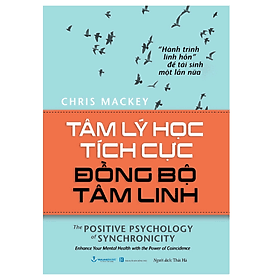 Sách Tâm Lý Học Tích Cực Đồng Bộ Tâm Linh - Văn