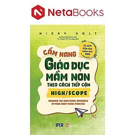 Cẩm Nang Giáo Dục Mầm Non Theo Cách Tiếp Cận High/Scope - Cẩm Vân