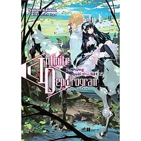 Sách Infinite Dendrogram (Tập 2) - Những quái thú bất tử - Nhã Nam - BẢN QUYỀN - Nhã Nam