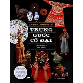 Các Nền Văn Minh Thế Giới - Trung Quốc Cổ Đại - Minh Hà