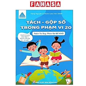 Tách-Gộp Số Trong Phạm Vi 20 - Toán Tư Duy Theo Sơ Đồ Khối - Theo Theobald