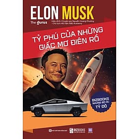 Sách Elon Musk Tỷ phú của những giấc mơ điên rồ