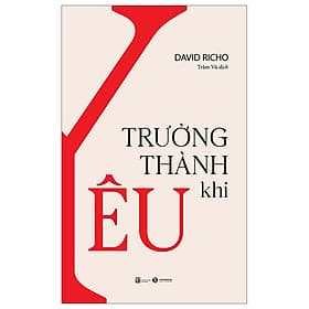 Sách Tâm Lý Kỹ Năng Sống-Trưởng Thành Khi Yêu - Thanh Thanh
