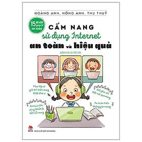 15 Bí Kíp Giúp Tớ An Toàn - Cẩm Nang Sử Dụng Internet An Toàn Và Hiệu Quả (Dành Cho Trẻ Em)