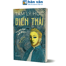 Tâm Lý Học Biến Thái - Thiên Tài Và Kẻ Điên - Thái Vi
