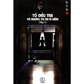 Tổ Điều Tra Và Những Vụ Án Bí Hiểm - Tập 1 - 