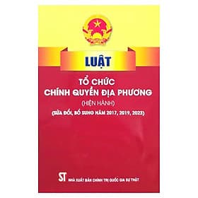 Luật Tổ Chức Chính Quyền Địa Phương (Hiện Hành) - NXB Chính Trị Quốc Gia