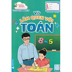 Chuẩn Bị Vào Lớp 1 - Vở Làm Quen Với Toán (Dành Cho 5 - 6 Tuổi) _ABB - Lâm Tú