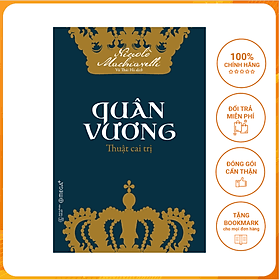 Quân Vương – Thuật Cai Trị - Niccolò Machiavelli