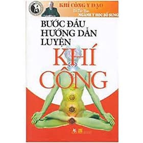 Khí Công Y Đạo - Bước Đầu Hướng Dẫn Luyện Khí Công - Văn