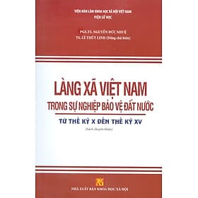 Làng Xã Việt Nam Trong Sự Nghiệp Bảo Vệ Đất Nước Từ Thế Kỷ X Đến Thế Kỷ XV (Sách Chuyên Khảo) - Từ Lãng