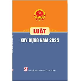 Luật Xây dựng năm 2025 - Nhã Nam