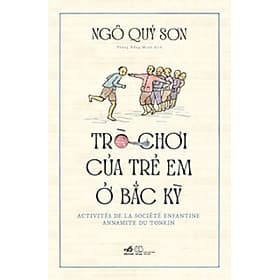 Sách: Trò Chơi Trẻ Em Ở Bắc Kỳ - Nhã Nam