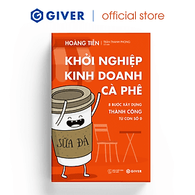Khởi Nghiệp Kinh Doanh Cà Phê - 8 Bước Xây Dựng Thành Công Từ Con Số 0 - Bí Quyết Mở Quán Cafe Đông Khách