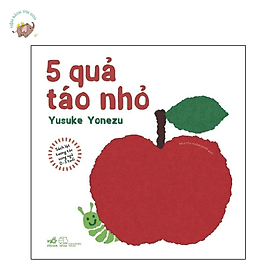 Lật tương tác song ngữ 0 - 3 tuổi: 5 quả táo nhỏ - Nhã Nam HCM - Nhã Nam