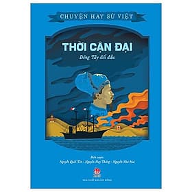 Chuyện Hay Sử Việt - Thời Cận Đại - Đông Tây Đối Đầu - Chuyện