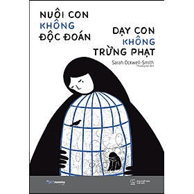 Nuôi Con Không Độc Đoán - Dạy Con Không Trừng Phạt - Đoàn Trung Còn