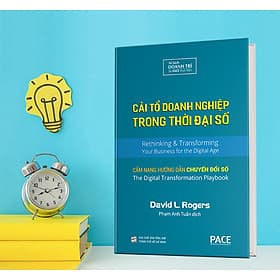 Sách Cải Tổ Doanh Nghiệp Trong Thời Đại Số (Digital Transformation Play Book) - David L. Rogers - PACE Books - David L. Rogers