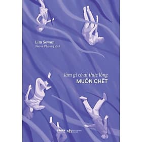 Sách Làm Gì Có Ai Thực Lòng Muốn Chết - Bản Quyền - Long