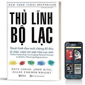 Thủ Lĩnh Bộ Lạc - Thuật Lãnh Đạo Xuất Chúng Để Đưa Tổ Chức Vươn Tới Một Tầm Cao Mới - BizBooks - Linh