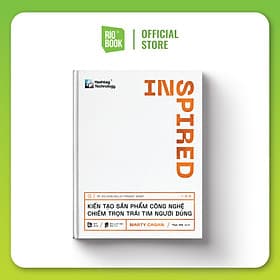 INSPIRED - Kiến tạo sản phẩm công nghệ chiếm trọn trái tim người dùng - Tim O’Shei