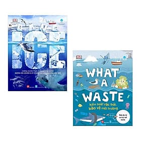 Combo KIẾN THỨC BÁCH KHOA Bổ Ích: What A Waste - Kiểm Soát Rác Thải, Bảo Vệ Môi Trường + Băng - ICE / Những Kiến Thức Bổ Ích Dành Cho Cả Trẻ Em và Người Lớn - 