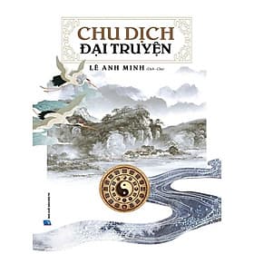 Chu Dịch Đại Truyện_Lê Anh Minh (Dịch-Chú) - Vũ