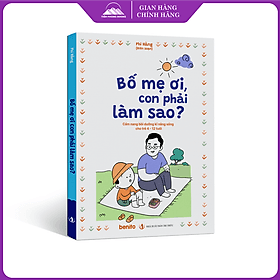Bố Mẹ Ơi, Con Phải Làm Sao? - Nhà Xuất Bản Tri Thức - Tri Thức