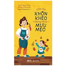 Cha Mẹ Khôn Khéo, Không Thiếu Mưu Mẹo - Chà