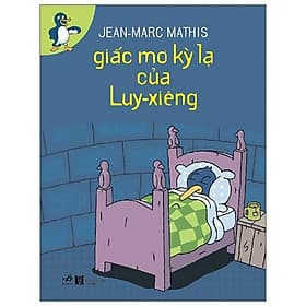 Sách Giấc Mơ Kỳ Lạ Của Luy - Xiêng - Nhã Nam