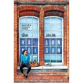 Sách Giai Hà Nội Lặn Lội London - Nhã Nam