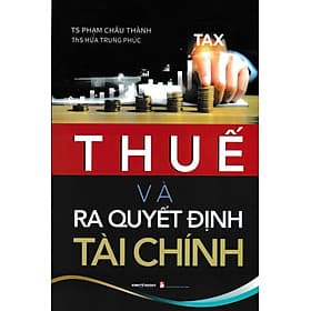 Thuế Và Ra Quyết Định Tài Chính - KT - Nhà Sách Kinh Tế